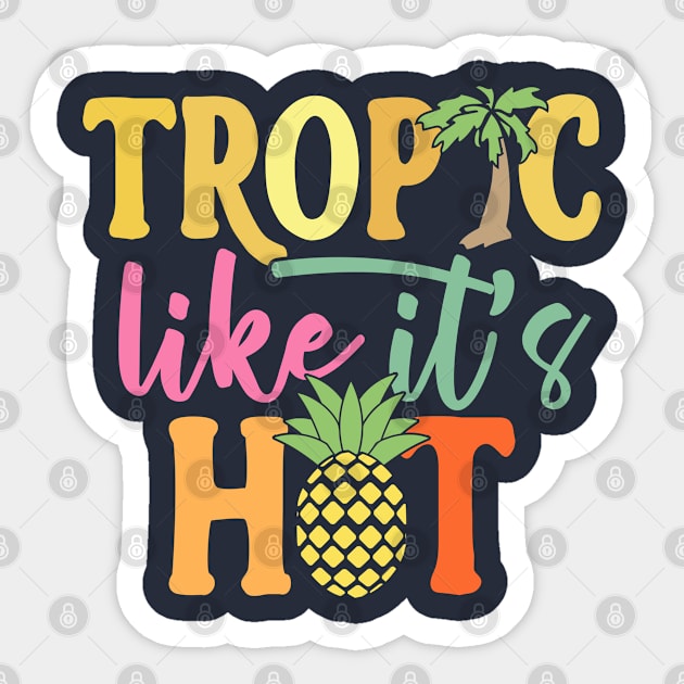 Tropic like it's hot Summer pun Sticker by TheBlackCatprints